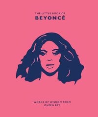 Little Book of Beyonce: Words of Wisdom from Queen Bey цена и информация | Книги об искусстве | pigu.lt