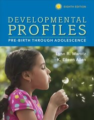 Developmental Profiles: Pre-Birth Through Adolescence 8th edition цена и информация | Книги по социальным наукам | pigu.lt