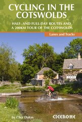 Cycling in the Cotswolds: 21 half and full-day cycle routes, and a 4-day 200km Tour of the Cotswolds цена и информация | Книги о питании и здоровом образе жизни | pigu.lt