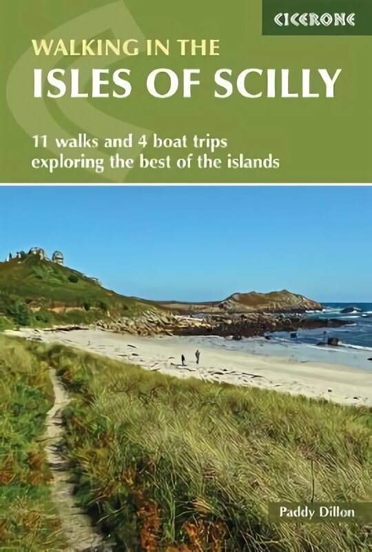 Walking in the Isles of Scilly: 11 walks and 4 boat trips exploring the best of the islands 5th Revised edition цена и информация | Kelionių vadovai, aprašymai | pigu.lt