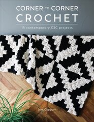 Corner to Corner Crochet: 15 contemporary C2C projects kaina ir informacija | Knygos apie sveiką gyvenseną ir mitybą | pigu.lt