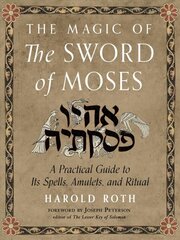 Magic of the Sword of Moses: A Practical Guide to its Spells, Amulets, and Ritual kaina ir informacija | Saviugdos knygos | pigu.lt