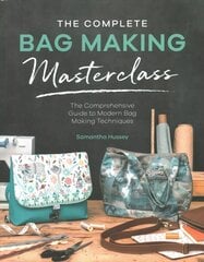 Complete Bag Making Masterclass: A comprehensive guide to modern bag making techniques цена и информация | Книги о питании и здоровом образе жизни | pigu.lt