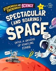 Stupendous and Tremendous Science: Spectacular and Soaring Space Illustrated edition kaina ir informacija | Knygos paaugliams ir jaunimui | pigu.lt