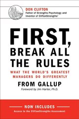 First, Break All the Rules: What the World's Greatest Managers Do Differently kaina ir informacija | Ekonomikos knygos | pigu.lt