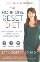 Hormone Reset Diet: Heal Your Metabolism to Lose Up to 15 Pounds in 21 Days цена и информация | Самоучители | pigu.lt