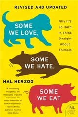 Some We Love, Some We Hate, Some We Eat [Second Edition]: Why It's So Hard to Think Straight About Animals kaina ir informacija | Socialinių mokslų knygos | pigu.lt