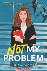Not My Problem kaina ir informacija | Knygos paaugliams ir jaunimui | pigu.lt