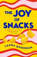 Joy of Snacks: A celebration of one of life's greatest pleasures, with recipes цена и информация | Книги рецептов | pigu.lt