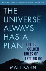 Universe Always Has a Plan: The 10 Golden Rules of Letting Go Postponed kaina ir informacija | Saviugdos knygos | pigu.lt