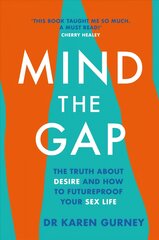 Mind The Gap: The truth about desire and how to futureproof your sex life цена и информация | Самоучители | pigu.lt