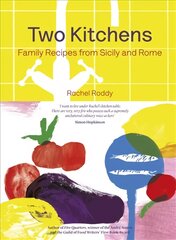 Two Kitchens: 120 Family Recipes from Sicily and Rome kaina ir informacija | Receptų knygos | pigu.lt