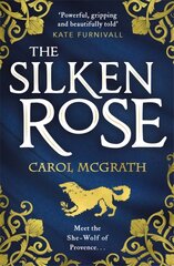 Silken Rose: The spellbinding and completely gripping new story of England's forgotten queen . . . Digital original цена и информация | Фантастика, фэнтези | pigu.lt
