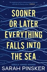 Sooner or Later Everything Falls Into the Sea цена и информация | Фантастика, фэнтези | pigu.lt