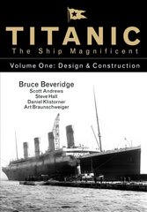 Titanic the Ship Magnificent - Volume One: Design & Construction, Volume 1 цена и информация | Путеводители, путешествия | pigu.lt