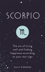 Scorpio: The Art of Living Well and Finding Happiness According to Your Star Sign kaina ir informacija | Saviugdos knygos | pigu.lt