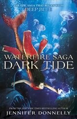 Waterfire Saga: Dark Tide: Book 3, Book 3 kaina ir informacija | Knygos paaugliams ir jaunimui | pigu.lt