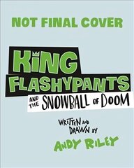 King Flashypants and the Snowball of Doom: Book 5 kaina ir informacija | Knygos paaugliams ir jaunimui | pigu.lt