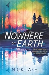Nowhere on Earth kaina ir informacija | Knygos paaugliams ir jaunimui | pigu.lt
