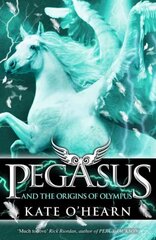 Pegasus and the Origins of Olympus: Book 4 цена и информация | Книги для подростков и молодежи | pigu.lt