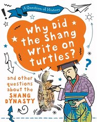 Why did the Shang write on turtles? And other questions about the Shang Dynasty kaina ir informacija | Knygos paaugliams ir jaunimui | pigu.lt
