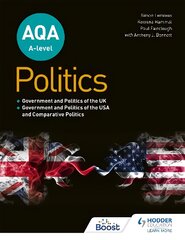 AQA A-level Politics: Government and Politics of the UK, Government and Politics of the USA and Comparative Politics kaina ir informacija | Socialinių mokslų knygos | pigu.lt