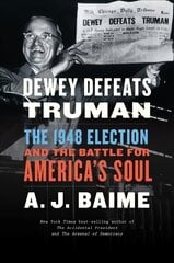 Dewey Defeats Truman: The 1948 Election and the Battle for America's Soul kaina ir informacija | Istorinės knygos | pigu.lt