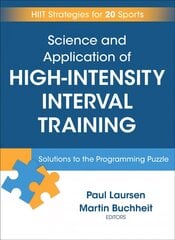 Science and Application of High Intensity Interval Training: Solutions to the Programming Puzzle kaina ir informacija | Knygos apie sveiką gyvenseną ir mitybą | pigu.lt