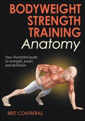 Bodyweight Strength Training Anatomy 2nd цена и информация | Самоучители | pigu.lt