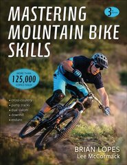 Mastering Mountain Bike Skills Third Edition цена и информация | Книги о питании и здоровом образе жизни | pigu.lt