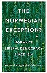 Norwegian Exception?: Norway's Liberal Democracy Since 1814 цена и информация | Исторические книги | pigu.lt