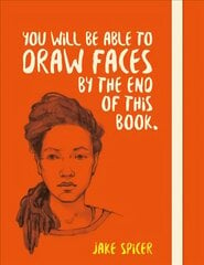 You Will be Able to Draw Faces by the End of This Book kaina ir informacija | Knygos apie meną | pigu.lt