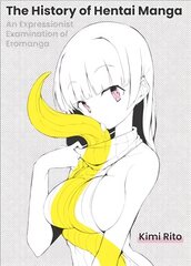 History of Hentai Manga: An Expressionist Examination of EroManga kaina ir informacija | Fantastinės, mistinės knygos | pigu.lt