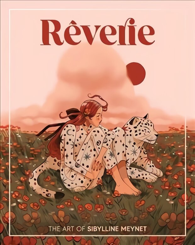 Reverie: The Art of Sibylline Meynet kaina ir informacija | Knygos apie meną | pigu.lt
