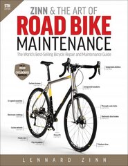 Zinn & the Art of Road Bike Maintenance: The World's Best-Selling Bicycle Repair and Maintenance Guide 5th Revised edition цена и информация | Путеводители, путешествия | pigu.lt