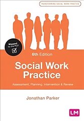 Social Work Practice: Assessment, Planning, Intervention and Review 6th Revised edition kaina ir informacija | Socialinių mokslų knygos | pigu.lt