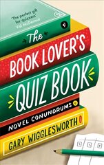 Book Lover's Quiz Book: Novel Conundrums цена и информация | Книги о питании и здоровом образе жизни | pigu.lt