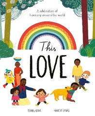 This Love: A celebration of harmony around the world цена и информация | Книги для малышей | pigu.lt