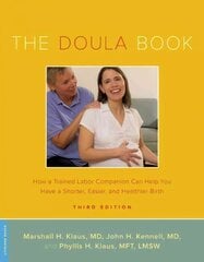 Doula Book: How a Trained Labor Companion Can Help You Have a Shorter, Easier, and Healthier Birth 3rd edition kaina ir informacija | Saviugdos knygos | pigu.lt