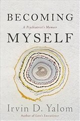 Becoming Myself: A Psychiatrist's Memoir kaina ir informacija | Biografijos, autobiografijos, memuarai | pigu.lt