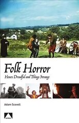 Folk Horror: Hours Dreadful and Things Strange цена и информация | Книги об искусстве | pigu.lt