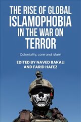 Rise of Global Islamophobia in the War on Terror: Coloniality, Race, and Islam kaina ir informacija | Dvasinės knygos | pigu.lt