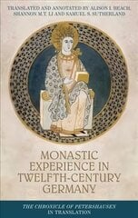 Monastic Experience in Twelfth-Century Germany: The Chronicle of Petershausen in Translation kaina ir informacija | Istorinės knygos | pigu.lt