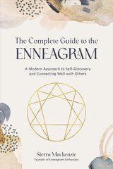 Complete Guide to the Enneagram: A Modern Approach to Self-Discovery and Connecting Well with Others цена и информация | Самоучители | pigu.lt