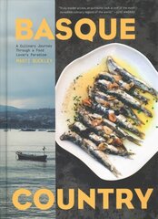 Basque Country: A Culinary Journey Through a Food Lover's Paradise kaina ir informacija | Receptų knygos | pigu.lt