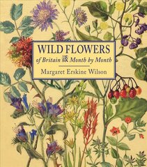 Wild Flowers of Britain: Month by Month kaina ir informacija | Knygos apie sveiką gyvenseną ir mitybą | pigu.lt