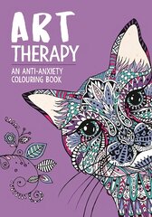 Art Therapy: An Anti-Anxiety Colouring Book for Adults: An Anti-Anxiety Colouring Book for Adults kaina ir informacija | Knygos apie sveiką gyvenseną ir mitybą | pigu.lt