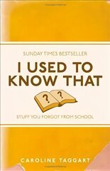 I Used to Know That: Stuff You Forgot From School цена и информация | Книги о питании и здоровом образе жизни | pigu.lt