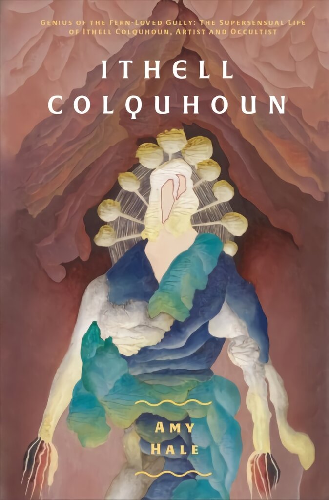 Ithell Colquhoun: Genius of The Fern Loved Gully kaina ir informacija | Saviugdos knygos | pigu.lt