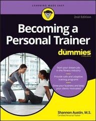 Becoming a Personal Trainer For Dummies, 2nd Edition цена и информация | Книги о питании и здоровом образе жизни | pigu.lt